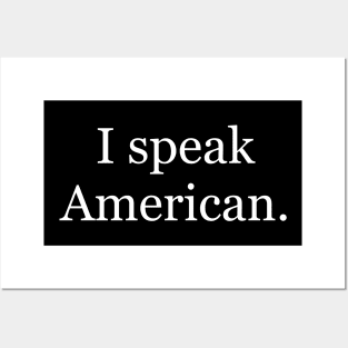 I speak American. Posters and Art